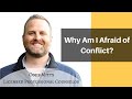Fear of conflict: Why am I afraid of conflict?