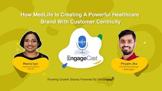 Episode 06- How MedLife Is Creating A Powerful Healthcare Brand With Customer-Centricity| EngageCast screenshot 2