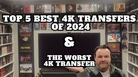 Top 5 Best 4K Bluray Transfers Of 2024 & The Worst 4k Bluray Transfer.