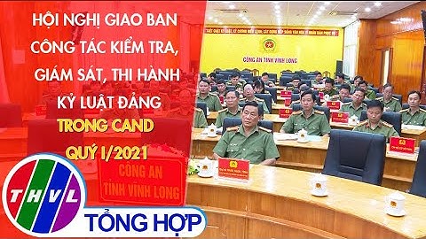Hội nghị giao ban công tác kiểm tra, giám sát, thi hành kỷ luật Đảng trong CAND quý I/2021