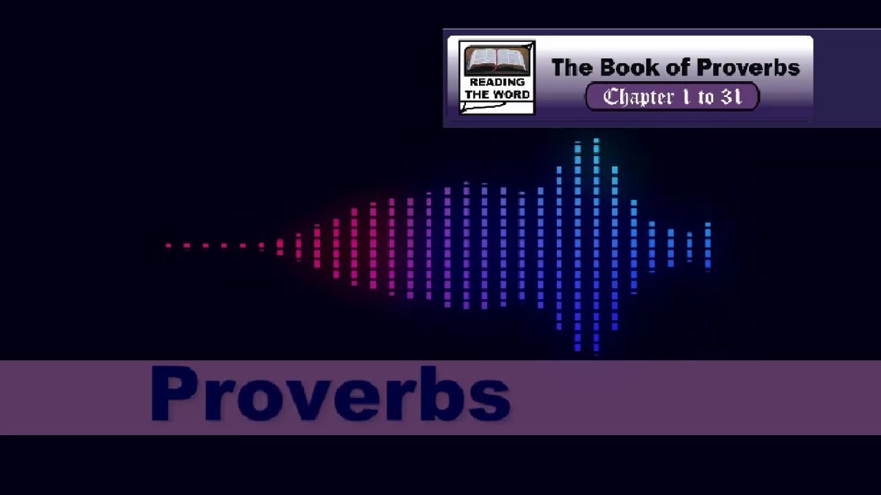 The Book of Proverbs in the Holy Bible - YouTube