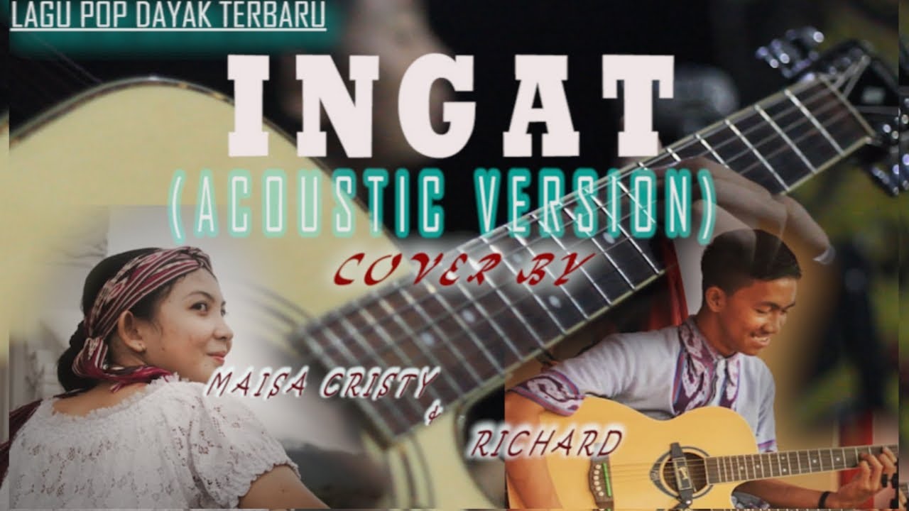 Lagu Dayak  INGAT Versi Acoustic Bahasa Dayak  Kanayatn  