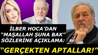 İlber Ortaylı’dan “Maşallah Şuna Bak” Sözlerine Açıklama! O Sözü Söylemesinin Sebebi Meğerse...