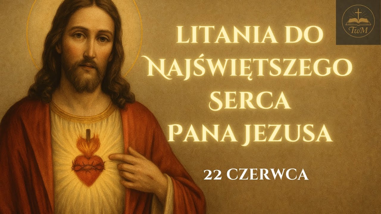 Litania do Najświętszego Serca Pana Jezusa - 22 czerwca - YouTube