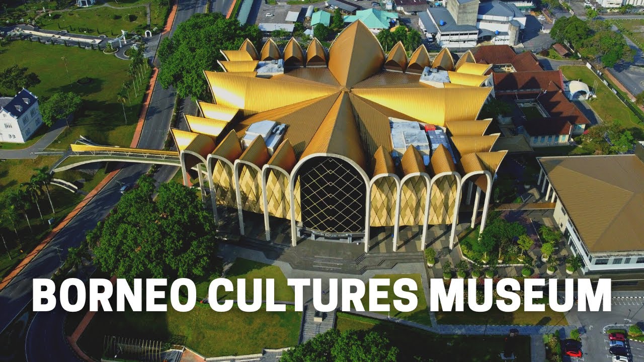 BORNEO CULTURES MUSEUM - Must Visit If You Are In Kuching! - YouTube