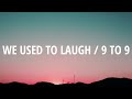 flora cash - we used to laugh / 9 to 9 (Lyrics)