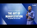 Phaneroo 474 Sermon Recap | The Art Of Manifestation : Co-Creating With The Divine | Apostle Grace