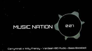 Vardaan - (8D   Bass Boosted) CarryMinati X Wily Frenzy | Bass Boosted Songs | Vardaan 8D |