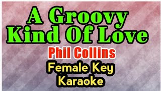 A Groovy Kind of Love by Phil Collins Female Key Karaoke