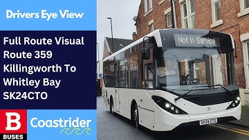 DEV: FULL ROUTE VISUAL | Nexus Bus Coastrider Route 359 - Killingworth To Whitley Bay | SK24CTO