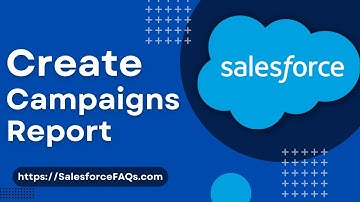Salesforce campaigns Report | Create report on Salesforce campaigns