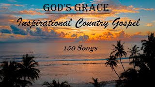 Rahmat Tuhan - 150 Lagu Injil Country yang Menginspirasi. Daftar Putar Luar Biasa oleh Lifebreakthrough