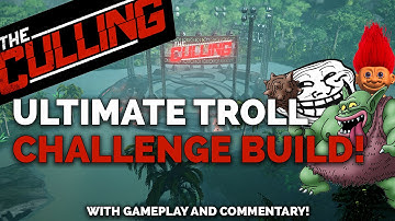 The Culling - ULTIMATE TROLL CHALLENGE BUILD! (The Culling Gameplay and Commentary)