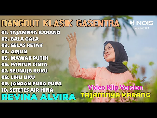 DANGDUT KLASIK TAJAMNYA KARANG - GALA GALA REVINA ALVIRA FULL ALBUM COVER | GASENTRA TERBARU 2024 class=