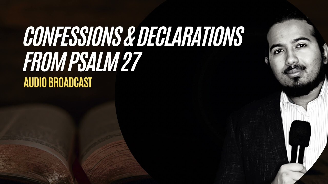 Confessions and Declarations from Psalm 27, God shall Protect and Preserve you