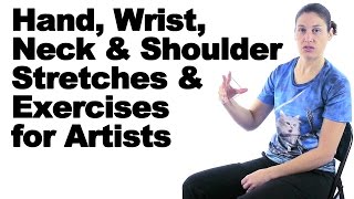 Hand, Wrist, Neck, & Shoulder Stretches & Exercises for Artists - Ask Doctor Jo