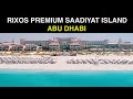 RIXOS PREMIUM SAADIYAT ISLAND, ABU DHABI | LUXURY ALL INCLUSIVE RESORT