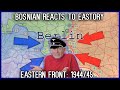 Bosnian reacts to Eastory - EASTERN FRONT: 1944/45