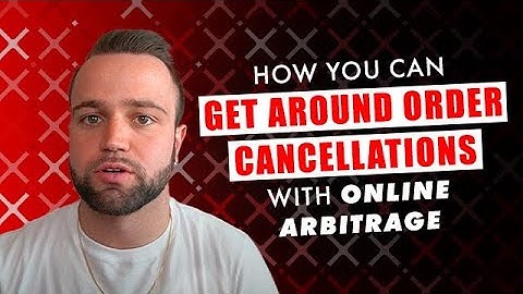 How You Can Get Around Order Cancellations With Online Arbitrage