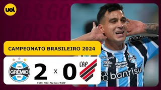 GRÊMIO 2 X 0 ATHLETICO-PR - CAMPEONATO BRASILEIRO 2024; VEJA OS GOLS!