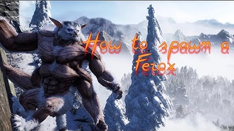 ARK Survival Evolved - How To Spawn A Ferox