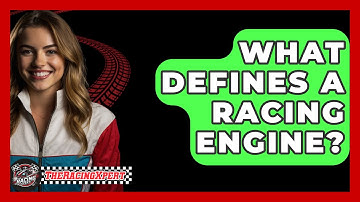 What Defines A Racing Engine? - The Racing Xpert
