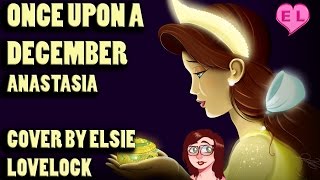 Once Upon a December - Anastasia - cover by Elsie Lovelock chords