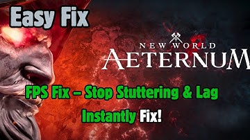 New World Aeternum FPS Fix – Stop Stuttering & Lag Instantly Fix
