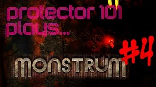 Protector 101 Plays... Monstrum Pt 4