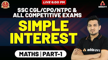 Maths | Simple Interest | Part 1 | SSC CGL, CPO, NTPC & All Competitive Exams