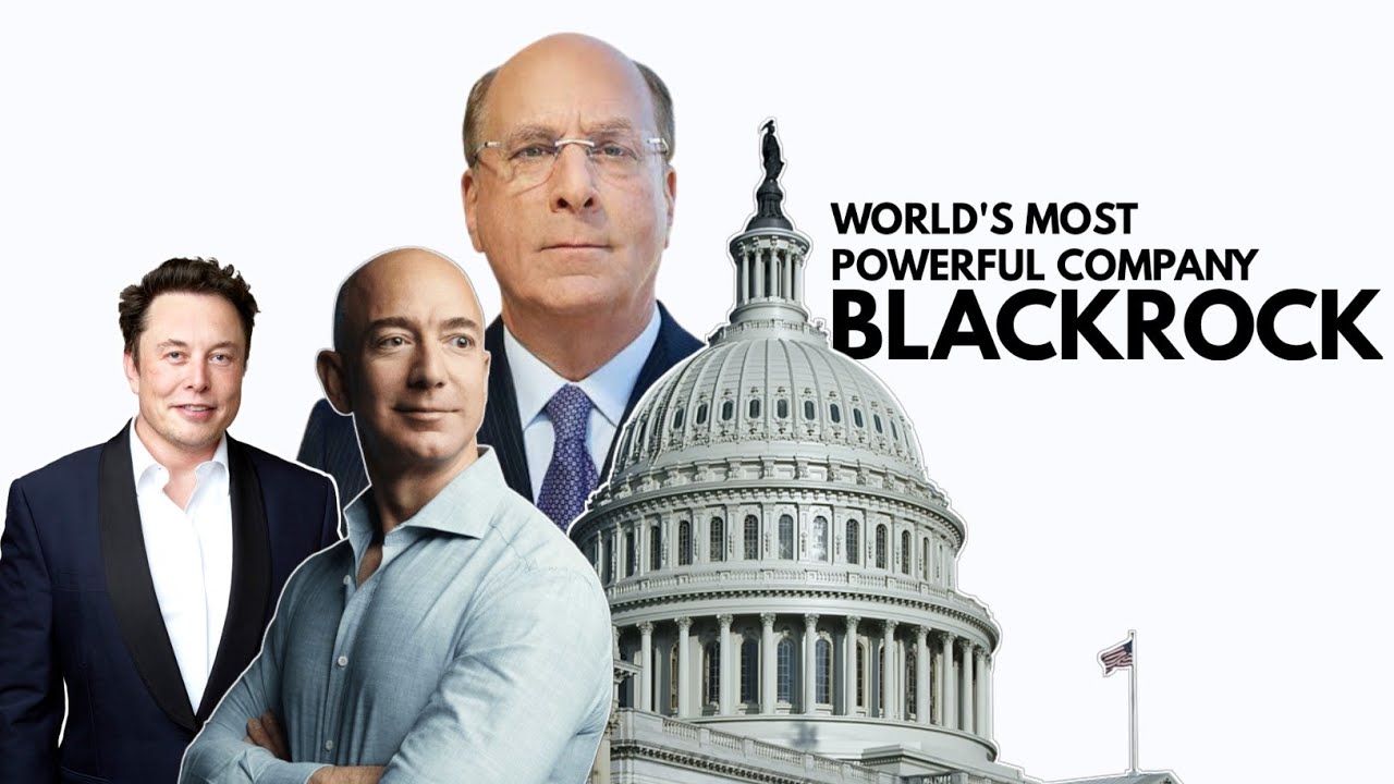 BlackRock: The Company That Controls The World's Governments