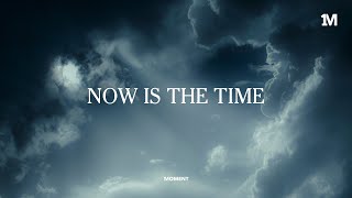 NOW IS THE TIME - Instrumental worship Music | Encounter His Presence + 1Moment