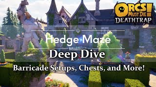 'Hedge Maze' Deep Dive: Barricade Strategies, Chests, and More! [Orcs Must Die Deathtrap]