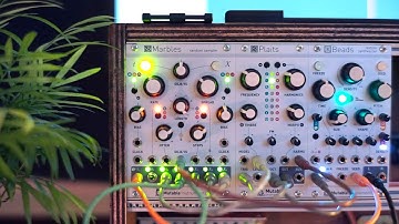 Mutable Instruments Marbles, Plaits, Beads - First Ambient Patch