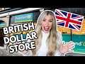 SHOPPING THE BRITISH DOLLAR STORE (Better than Dollar Tree?!)