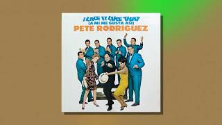 Pete Rodríguez - I Like It Like That (Audio Oficial)