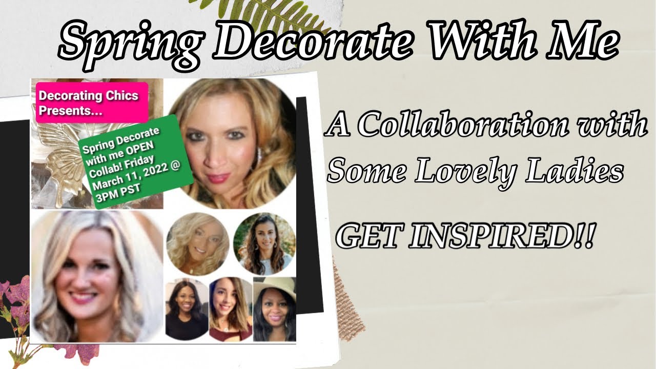 Spring Decorate With Me | Decorating Chics Collaboration 