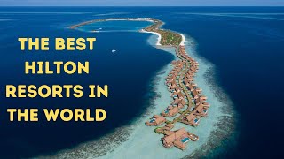 The Best AllInclusive HILTON Resorts in the World!