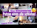 PUTZEN wenn ALLE schlafen 😴 NEUE täglich Morgenroutine / Putzroutine vom HAUS 🏡  PUTZMOTIVATION