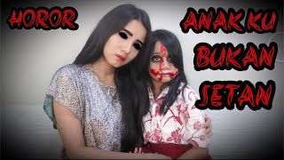 ANAK KU BUKAN SETAN | DINGDONG | FILM HOROR PENDEK | iblis horror seram