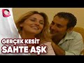 GERÇEK KESİT - SAHTE AŞK