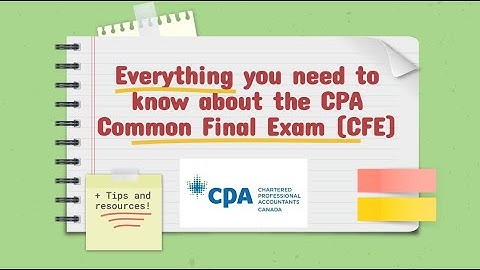 Everything You Need To Know About The CPA Common Final Exam (CFE) + Tips and Resources