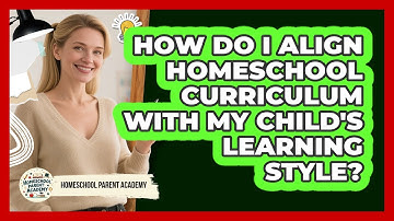 How Do I Align Homeschool Curriculum With My Child