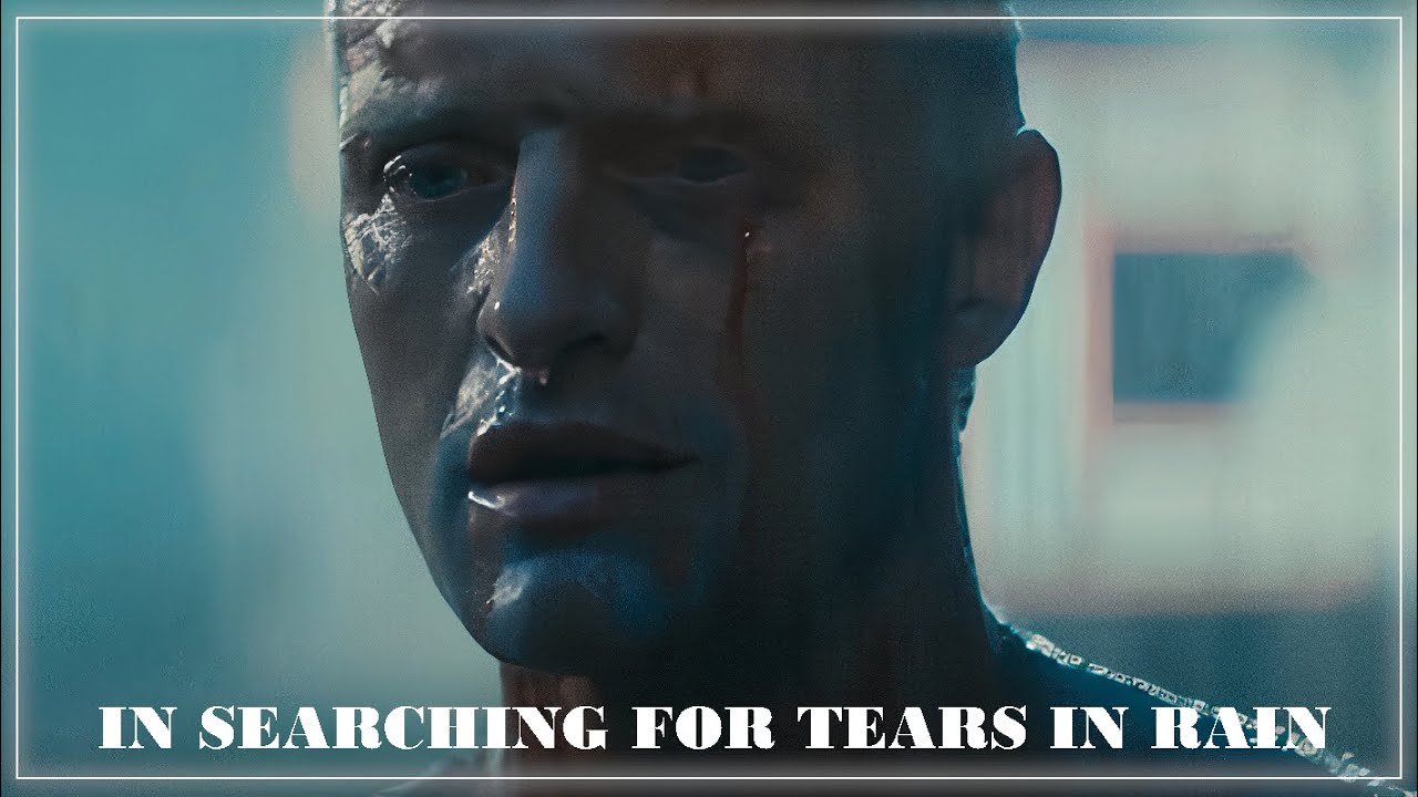 Tears in the rain