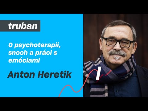 Psychológ Anton Heretik - o psychoterapii, snoch a práci s emóciami | Michal Truban Podcast