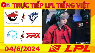 LPL Bình Luận Tiếng Việt AL VS UP | TT VS FPX 04/06 LPL Mùa hè 2024  Hải Minh