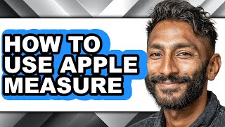 How to Use Apple Measure - Step by Step