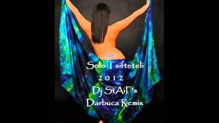 Solo Tsifteteli 2012 Dj Staifs Darbuca Remix
