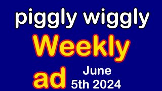Piggly Wiggly weekly ad June 5th 2024 😎☕