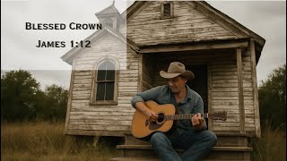 Blessed Crown | James 1:12 | Christian Blues